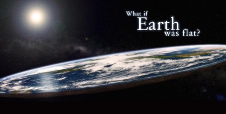 The earth is flat