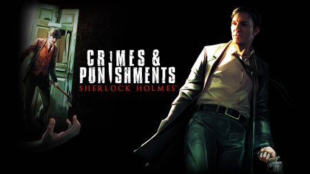Sherlock holmes: crimes &amp; punishments