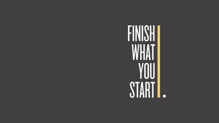 Finish what you start